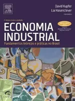 ECONOMIA INDUSTRIAL FUNDAMENTOS TEORICOS E PRATICAS NO BRASIL (PRODUTO NOVO)