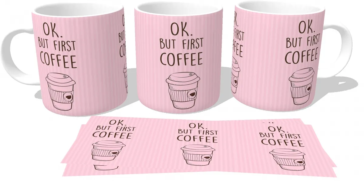 Caneca copo Plástico ou Cerâmica Ok but first coffee rosa