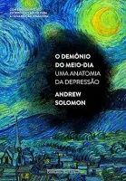 O DEMONIO DO MEIO DIA - UMA ANATOMIA DA DEPRESSAO (PRODUTO USADO - MUITO BOM)