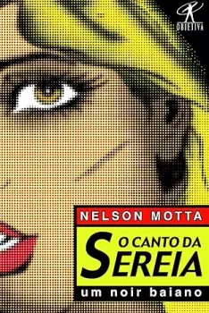 O CANTO DA SEREIA UN NOIR BAIANO (PRODUTO USADO - MUITO BOM)