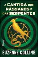 A CANTIGA DOS PASSAROS E DAS SERPENTES (PRODUTO USADO - MUITO BOM)