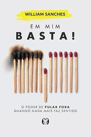 EM MIM BASTA!: O PODER DE PULAR FORA QUANDO NADA MAIS FAZ SENTIDO (PRODUTO NOVO)