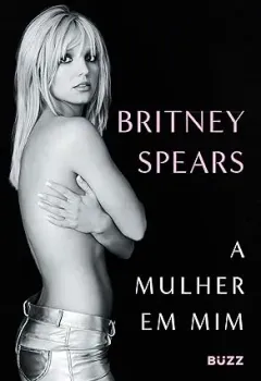 A MULHER EM MIM (PRODUTO USADO - COMO NOVO)