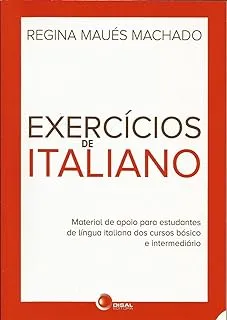 EXERCICIOS DE ITALIANO: MATERIAL DE APOIO PARA ESTUDANTES DE LINGUA ITALIANA DOS CURSOS BASICOS E INTERMEDIARIO (PRODUTO NOVO)