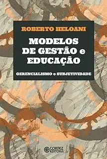 MODELOS DE GESTAO E EDUCAÇAO: GERENCIALISMO E SUBJETIVIDADE (PRODUTO NOVO)