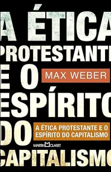 A ETICA PROTESTANTE E O ESPIRITO DO CAPITALISMO: VOLUME 49 (PRODUTO USADO - BOM)