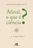 AFINAL, O QUE E CIENCIA?: ...E O QUE NAO E (PRODUTO USADO - COMO NOVO)