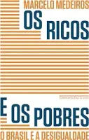 OS RICOS E OS POBRES: O BRASIL E A DESIGUADADE (PRODUTO NOVO)
