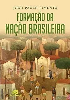 FORMAÇAO DA NAÇAO BRASILEIRA (PRODUTO NOVO)