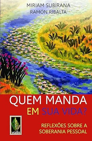 QUEM MANDA EM SUA VIDA REFLEXOES SOBRE A SOBERANIA PESSOAL (PRODUTO USADO - MUITO BOM)