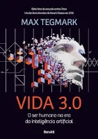 VIDA 3.0: O SER HUMANO NA ERA DA INTELIGENCIA ARTIFICIAL (PRODUTO NOVO)