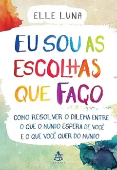 EU SOU AS ESCOLHAS QUE FAÇO (PRODUTO USADO - MUITO BOM)
