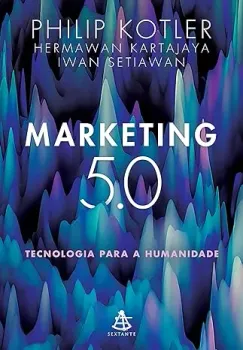 MARKETING 5.0: TECNOLOGIA PARA A HUMANIDADE (PRODUTO USADO - MUITO BOM)