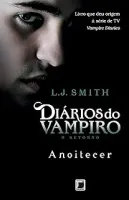 DIARIOS DO VAMPIRO O RETORNO - ANOITECER VOLUME 1 (PRODUTO USADO - MUITO BOM)