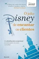 O JEITO DISNEY DE ENCANTAR OS CLIENTES (PRODUTO USADO - MUITO BOM)