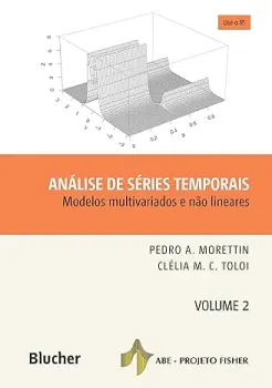 ANALISE DE SERIES TEMPORAIS: MODELOS MULTIVARIADOS E NAO LINEARES (VOLUME 2) (PRODUTO NOVO)