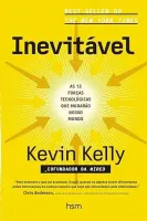 INEVITAVEL: AS 12 FORÇAS TECNOLOGICAS QUE MUDARAO NOSSO MUNDO (PRODUTO USADO - COMO NOVO)