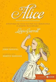 ALICE - COLEÇAO ZAHAR - COMENTADA E ILUSTRADA - CAPA DURA (PRODUTO NOVO)