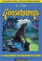 GOOSEBUMPS. O LOBISOMEM DO PANTANO DA FEBRE - VOLUME 12 (PRODUTO USADO - MUITO BOM)