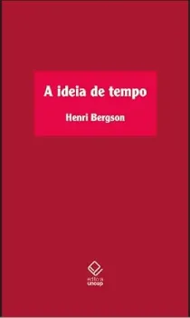A IDEIA DE TEMPO: CURSO NO COLLEGE DE FRANCE (1901 - 1902) - CAPA DURA (PRODUTO USADO - COMO NOVO)