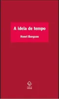 A IDEIA DE TEMPO: CURSO NO COLLEGE DE FRANCE (1901 - 1902) - CAPA DURA (PRODUTO USADO - COMO NOVO)