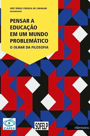  Pensar a Educação em um Mundo Problemático – O olhar da Filosofia Imagem