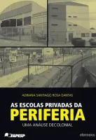  As escolas privadas da periferia – uma análise decolonial