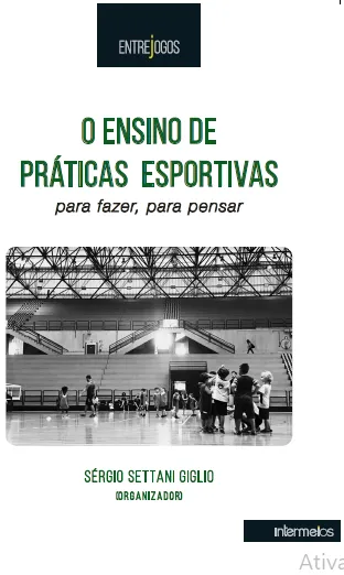 O Ensino de Práticas Esportivas para fazer, para pensar Imagem