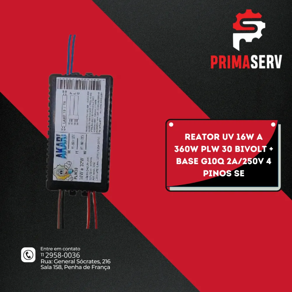 REATOR UV 16W A 360W PLW 30 BIVOLT + BASE G10Q 2A/250V 4 PINOS SE