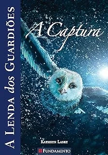 A CAPTURA - VOLUME 1. COLEÇAO A LENDA DOS GUARDIOES (PRODUTO USADO - MUITO BOM)