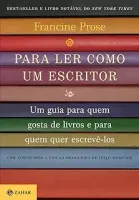 PARA LER COMO UM ESCRITOR UM GUIA PARA QUEM GOSTA DE LIVROS (PRODUTO NOVO)