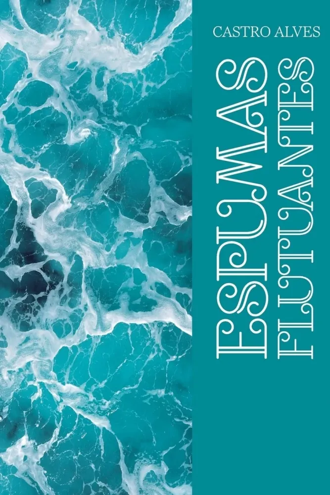 600 - Espumas Fluantes - Castro Alves - E-Book completo - 76 páginas Imagem