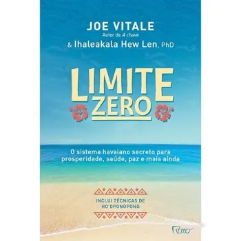 LIMITE ZERO: O SISTEMA HAVAIANO SECRETO PARA  PROSPERIDADE... (PRODUTO USADO - COMO NOVO)