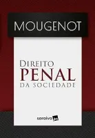 DIREITO PENAL DA SOCIEDADE - 1° EDIÇAO 2024 (PRODUTO NOVO)