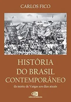 HISTORIA DO BRASIL CONTEMPORANEO: DA MORTE DE VARGAS AOS DIAS ATUAIS (PRODUTO NOVO)