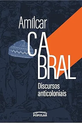 AMILCAR CABRAL: DISCURSO ANTICOLONIAIS (PRODUTO NOVO)