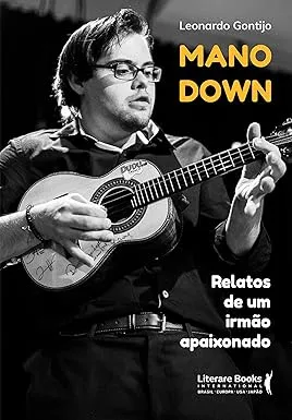 MANO DOWN: RELATOS DE UM IRMAO APAIXONADO (PRODUTO NOVO)