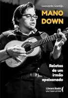 MANO DOWN: RELATOS DE UM IRMAO APAIXONADO (PRODUTO NOVO)