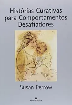 HISTORIAS CURATIVAS PARA COMPORTAMENTOS DESAFIADORES (PRODUTO NOVO)