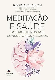 MEDITAÇAO E SAUDE: DOS MOSTEIROS AOS CONSULTORIOS MEDICOS (PRODUTO NOVO)