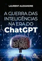 A GUERRA DAS INTELIGENCIAS NA ERA DO CHATGPT (PRODUTO NOVO)