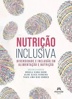 NUTRIÇAO INCLUSIVA: DIVERSIDADE E INCLUSAO EM ALIMENTAÇAO E NUTRIÇAO (PRODUTO NOVO)