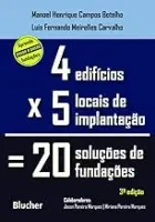 4 EDIFICIOS 5 LOCAIS 5 LOCAIS DE IMPLANTAÇAO 20 SOLUÇOES DE FUNDAÇOES (PRODUTO NOVO)