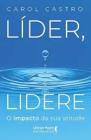 LIDER, LIDERE: O IMPACTO DA SUA ATITUDE (PRODUTO NOVO)