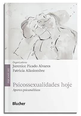 PSICOSSEXUALIDADES HOJE: APORTES PSICANALITICOS (PRODUTO NOVO)