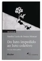 DO LUTO IMPEDIDO AO LUTO COLETIVO: UM CASO CLINICO-POLITICO (PRODUTO NOVO)