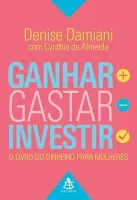 GANHAR,  GASTAR, INVESTIR: O LIVRO DO DINHEIRO PARA MULHERES (PRODUTO USADO - MUITO BOM)