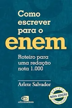 COMO ESCREVER PARA O ENEM: ROTEIRO PARA UMA REDAÇAO NOTA 1.000 (PRODUTO NOVO)
