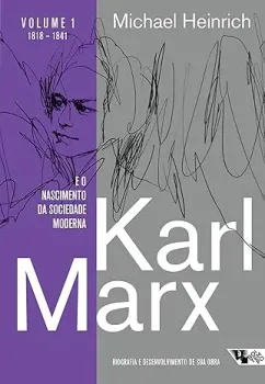 KARL MARX E O NASCIMENTO DA SOCIEDADE MODERNA VOLUME 1 1818 - 1841 (PRODUTO USADO - MUITO BOM)