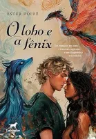 O LOBO E A FENIX (PRODUTO NOVO)